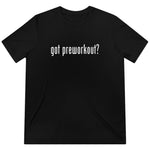 Men's Got Preworkout? Tri-blend T-Shirt