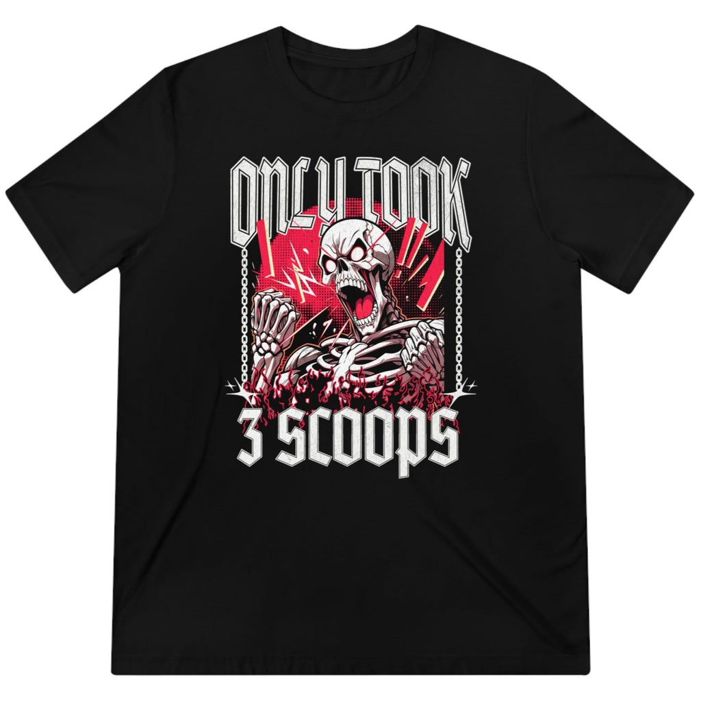 Unisex Only Took Three Scoops Preworkout Bezerker Tri-blend T-Shirt