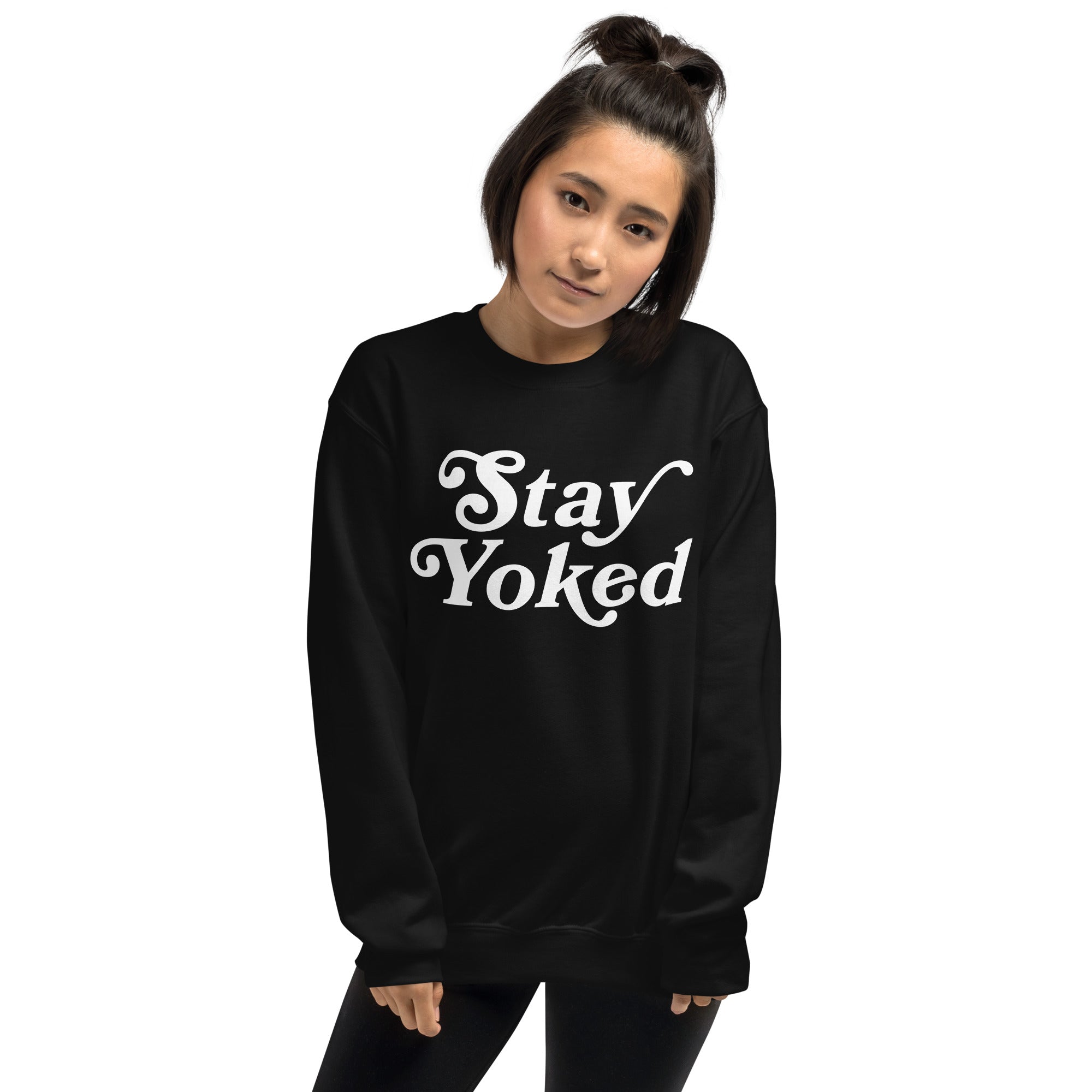 Stay Yoked Sweatshirt