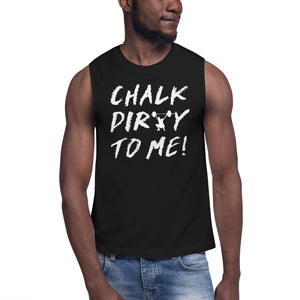 Chalk Dirty To Me Muscle T-Shirt