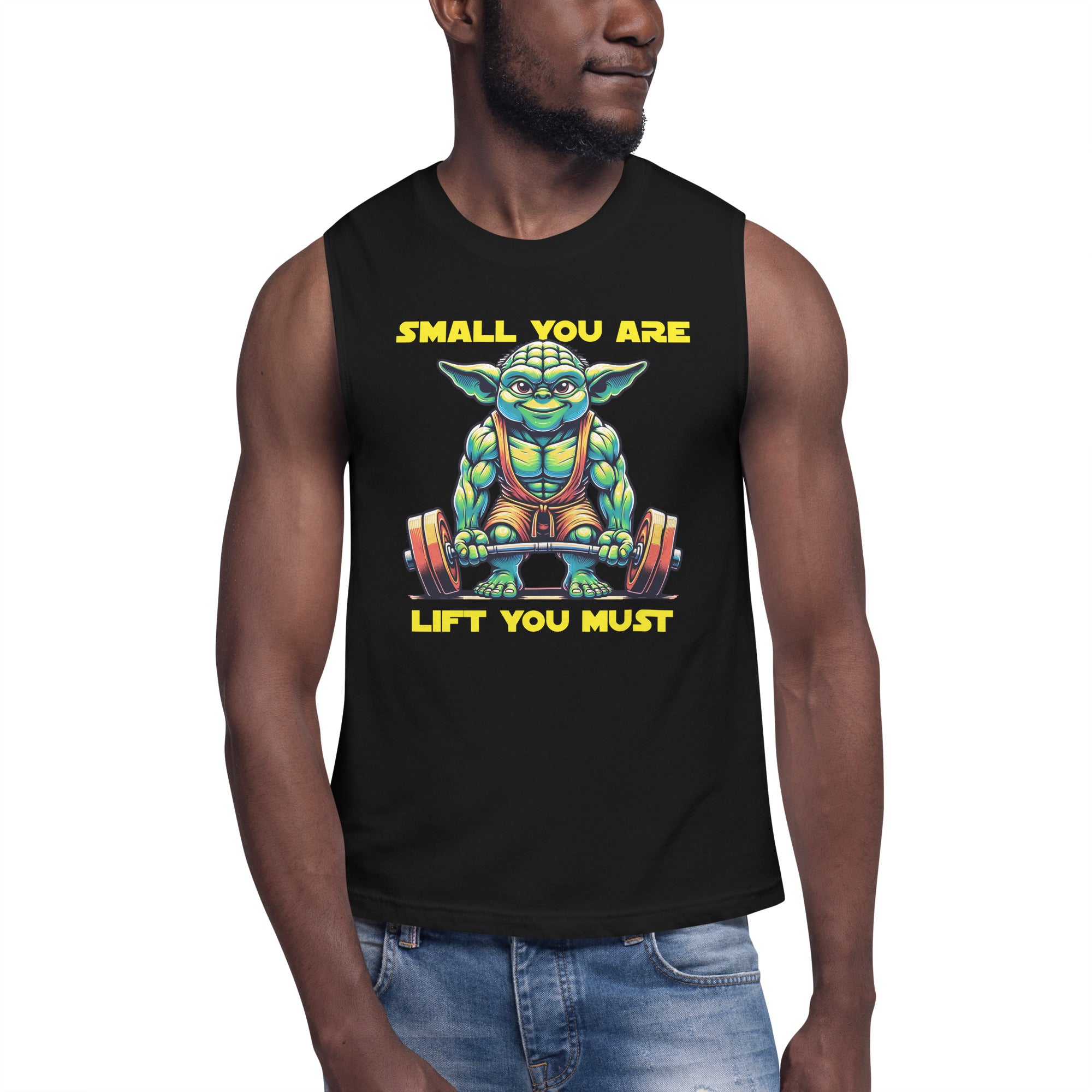 Small You Are Lift You Must Muscle Tee