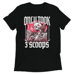 Only Took Three Scoops Tee