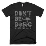 Black Grey Don't Be Basic Lift Heavy Die Trying Bootcamp Gym Fitness Weightlifting Powerlifting CrossFit T-Shirt