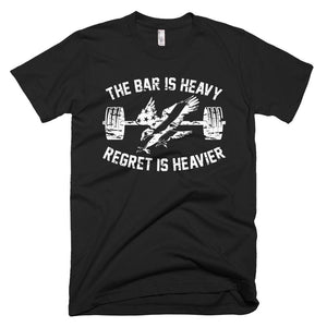 Black White America USA Bar Is Heavy Regret Heavier Gym Fitness Weightlifting Powerlifting CrossFit T-Shirt