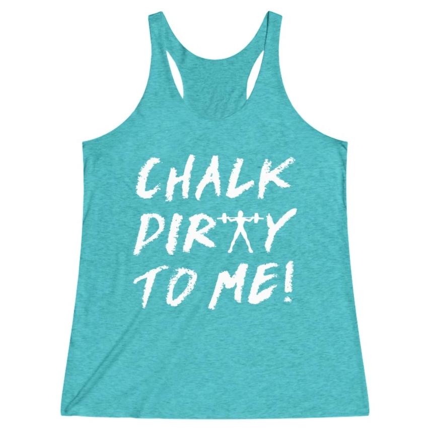 Women's Teal Chalk Dirty To Me Fitness Gym Racerback Tank Top