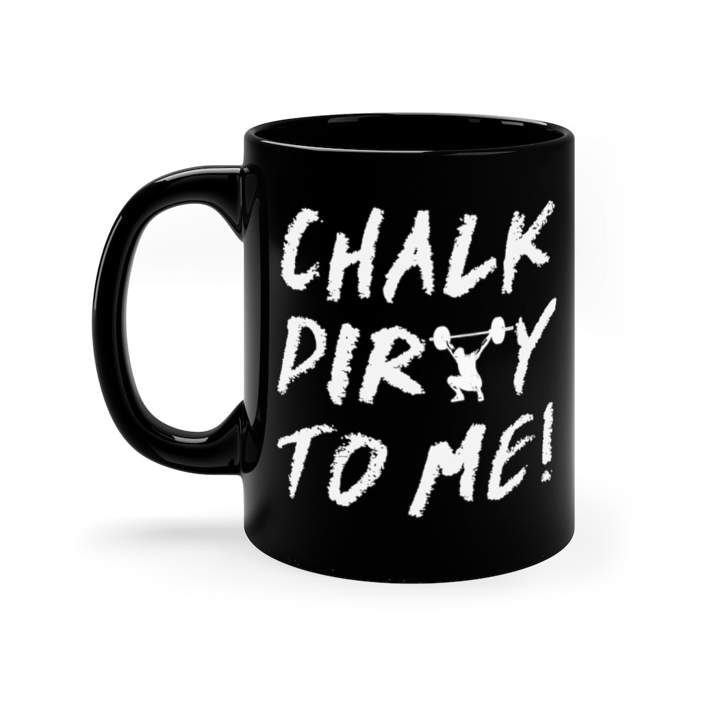 Chalk Dirty To Me Male Coffee Mug