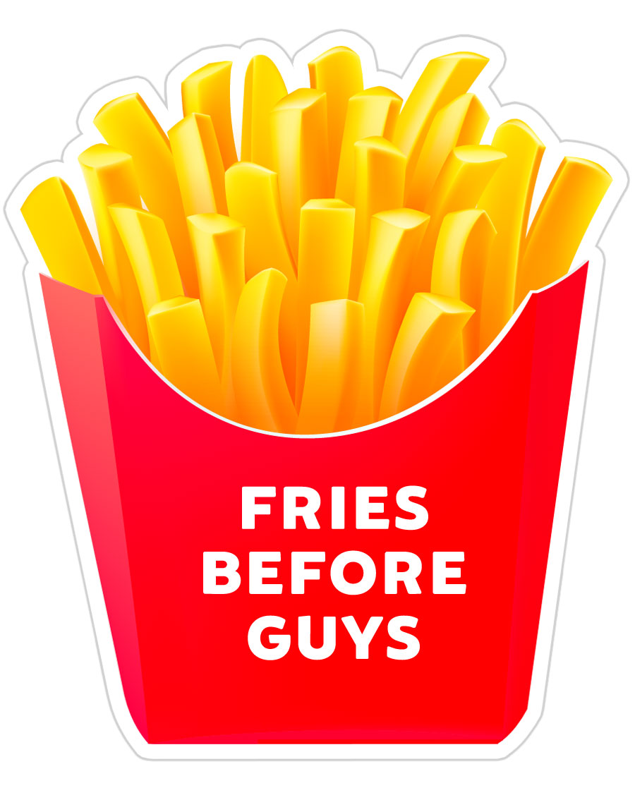 Fries Before Guys French Fry Fast Food Sticker