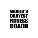 Funny World's Okayest Fitness Coach Die-Cut Vinyl Laptop Sticker Small