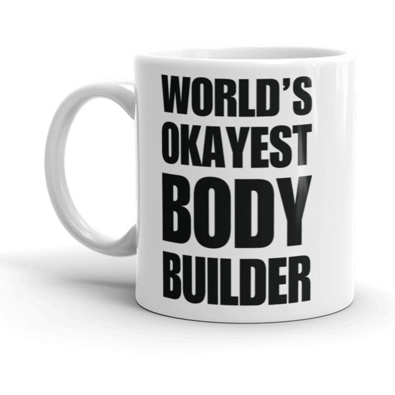 World's Okayest Bodybuilder Fitness Gym WOD 11Oz Small Coffee Mug Right