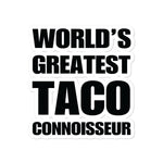 Funny World's Greatest Taco Connoisseur Die-Cut Vinyl Sticker Medium