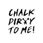 Chalk Dirty To Me Male Powerlifter Die-Cut Sticker - 