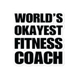Funny World's Okayest Fitness Coach Die-Cut Vinyl Laptop Sticker Medium