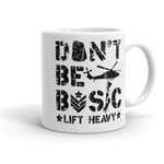Don't Be Basic Lift Heavy Die Trying Bootcamp WOD Coffee Drink 11Oz Small Mug Left