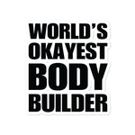Funny World's Okayest Bodybuilder Die-Cut Vinyl Laptop Sticker Medium