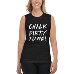 Women's Chalk Dirty To Me Muscle Powerlifter TShirt - 