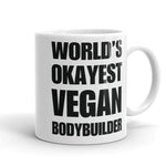 Funny World's Okayest Vegan Bodybuilder Small 11Oz Coffee Mug Right Left