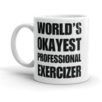 Funny World's Okayest Professional Exercizer Coffee Small 11Oz Mug Right