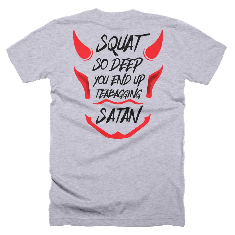 Heather Grey Squat So Deep You End Up Teabagging Satan Gym Fitness Weightlifting Powerlifting CrossFit T-Shirt Back